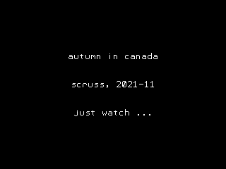 a small black screen images with text in the centre: autumn in canada scruss, 2021-11 just watch ...